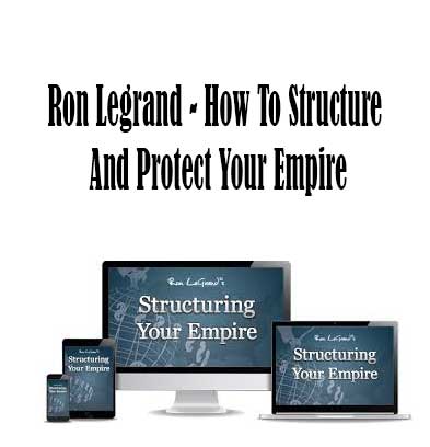 Ron Legrand - How To Structure And Protect Your Empire, How To Structure download. And, How To Structure Free. Then, Protect Your Empire groupbuy. Protect Your Empire review, Ron LeGrand Author