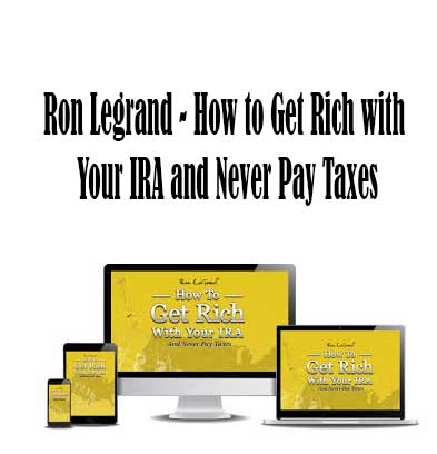 Ron LeGrand - Foreclosure Fortunes, How to Get Rich download. And, How to Get Rich Free. Then, Your IRAs groupbuy. Never Pay Taxes review, Ron LeGrand Author