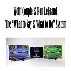 The “What to Say & What to Do” System