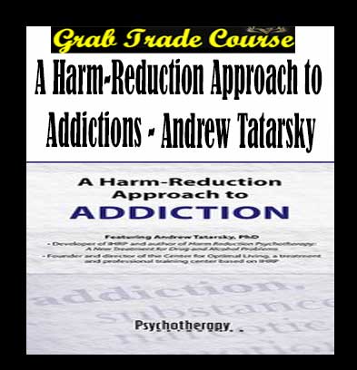 A Harm-Reduction Approach to Addictions