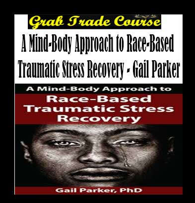 A Mind-Body Approach to Race-Based Traumatic Stress Recovery