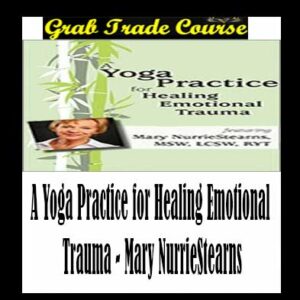 A Yoga Practice for Healing Emotional Trauma