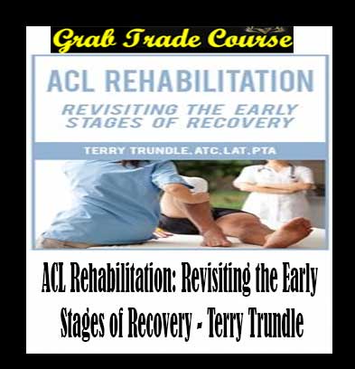 ACL Rehabilitation: Revisiting the Early Stages of Recovery