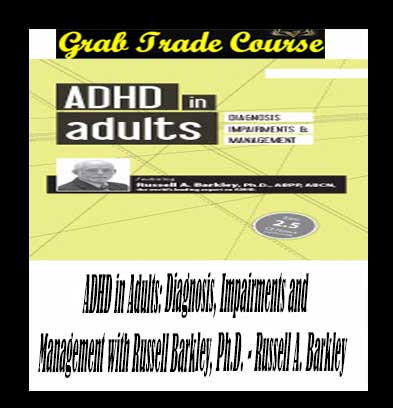 ADHD in Adults: Diagnosis, Impairments and Management