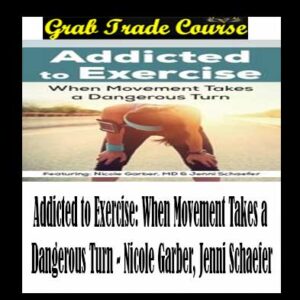 Addicted to Exercise: When Movement Takes a Dangerous Turn