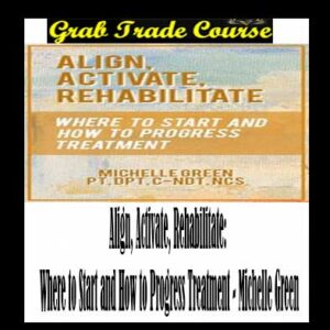 Align, Activate, Rehabilitate