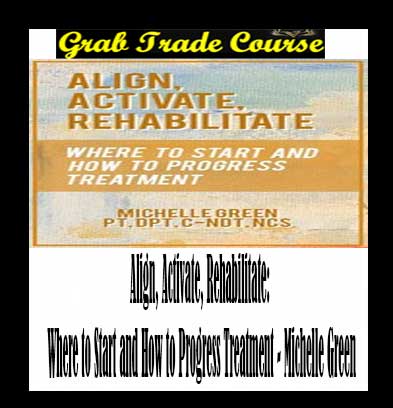 Align, Activate, Rehabilitate