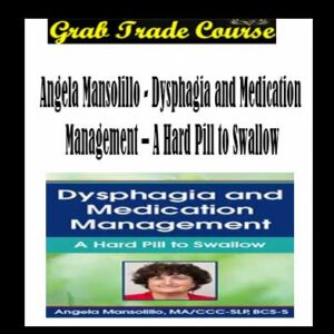 Dysphagia and Medication Management – A Hard Pill to Swallow