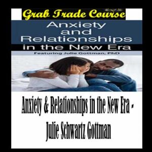 Anxiety & Relationships in the New Era
