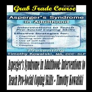 Asperger's Syndrome in Adulthood: Interventions to Teach Pro-Social Coping Skills