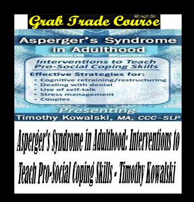 Asperger's Syndrome in Adulthood: Interventions to Teach Pro-Social Coping Skills