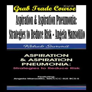 Aspiration & Aspiration Pneumonia: Strategies to Reduce Risk