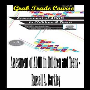 Assessment of ADHD in Children and Teens