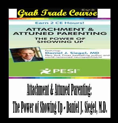 Attachment & Attuned Parenting: The Power of Showing Up