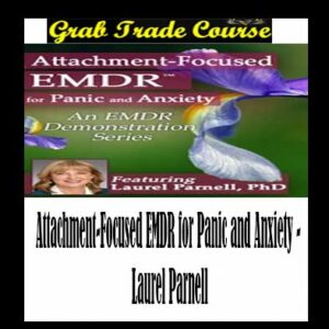 Attachment-Focused EMDR for Panic and Anxiety