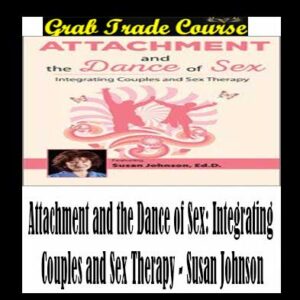 Attachment and the Dance of Sex