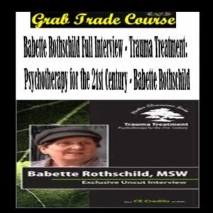 Babette Rothschild Full Interview - Trauma Treatment