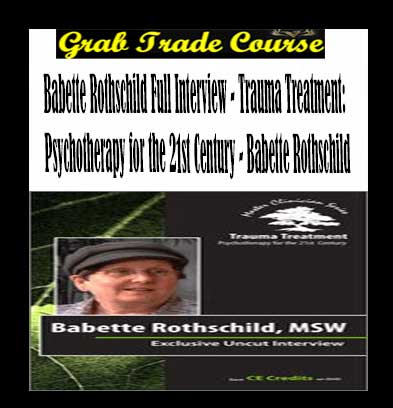 Babette Rothschild Full Interview - Trauma Treatment