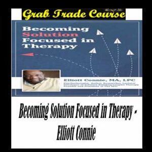 Becoming Solution Focused in Therapy