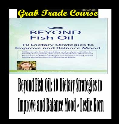 Beyond Fish Oil: 10 Dietary Strategies to Improve and Balance Mood