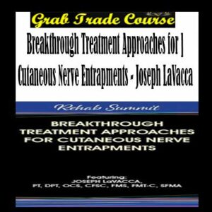 Breakthrough Treatment Approaches for Cutaneous Nerve Entrapments