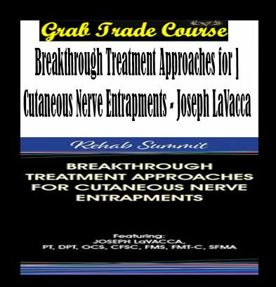 Breakthrough Treatment Approaches for Cutaneous Nerve Entrapments