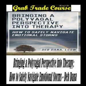 Bringing a Polyvagal Perspective into Therapy