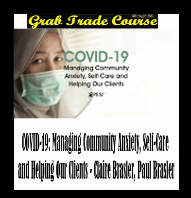 COVID-19: Managing Community Anxiety, Self-Care and Helping Our Clients