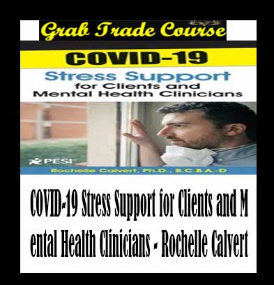 COVID-19 Stress Support for Clients and Mental Health Clinicians