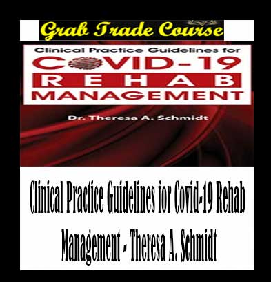 Clinical Practice Guidelines for Covid-19 Rehab Management