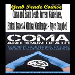 Coma and Brain Death: Current Guidelines, Ethical Issues & Clinical Challenges