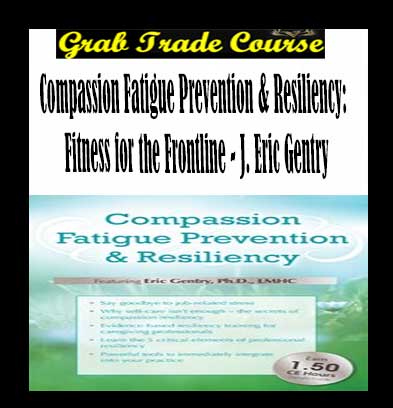 Compassion Fatigue Prevention & Resiliency