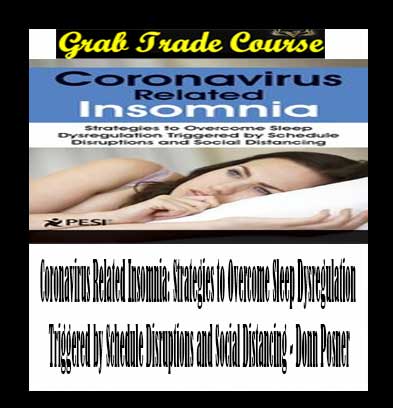 Coronavirus Related Insomnia: Strategies to Overcome Sleep Dysregulation Triggered by Schedule Disruptions and Social Distancing