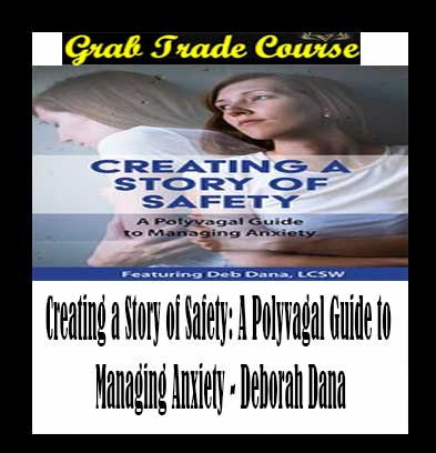Creating a Story of Safety: A Polyvagal Guide to Managing Anxiety