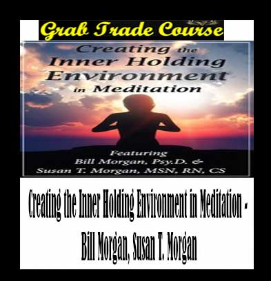 Creating the Inner Holding Environment in Meditation