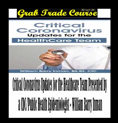 Critical Coronavirus Updates for the Healthcare Team Presented by a CDC/Public Health Epidemiologist