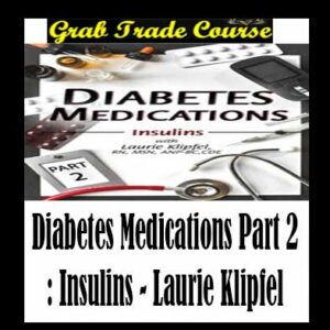 Diabetes Medications Part 2: Insulins