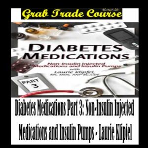 Diabetes Medications Part 3