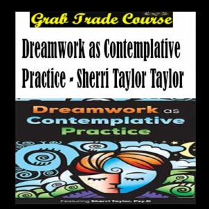 Dreamwork as Contemplative Practice by Sherri Taylor Taylor