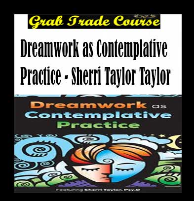 Dreamwork as Contemplative Practice by Sherri Taylor Taylor