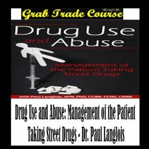 Drug Use and Abuse: Management of the Patient Taking Street Drugs