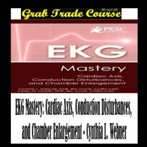 EKG Mastery: Cardiac Axis, Conduction Disturbances, and Chamber Enlargement