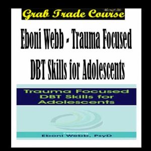 Trauma Focused DBT Skills for Adolescents