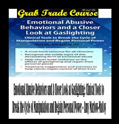 Emotional Abusive Behaviors and A Closer Look at Gaslighting