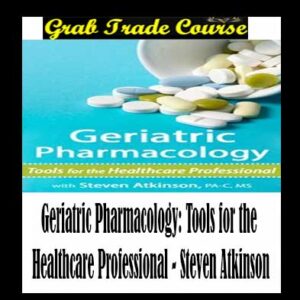 Geriatric Pharmacology: Tools for the Healthcare Professional