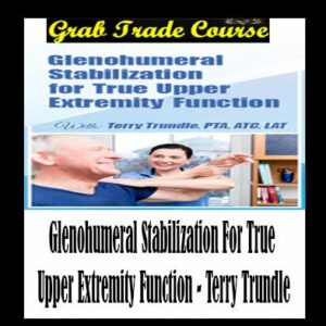 Glenohumeral Stabilization For True Upper Extremity Function
