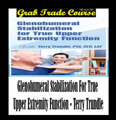 Glenohumeral Stabilization For True Upper Extremity Function