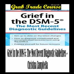 Grief in the DSM-5: The Most Recent Diagnostic Guidelines