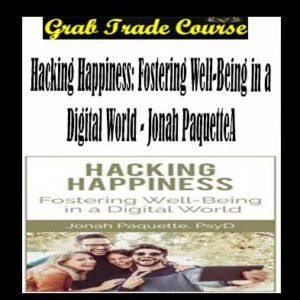 Hacking Happiness: Fostering Well-Being in a Digital World
