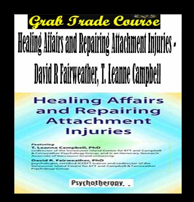 Healing Affairs and Repairing Attachment Injuries